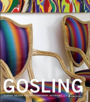 Gosling : Classic Design For Contemporary Interiors by Tim Gosling - Hardback