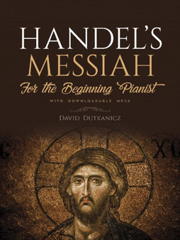 Handel'S Messiah for the Beginning Pianist : With Downloadable Mp3s by David Dutkanicz - Paperback