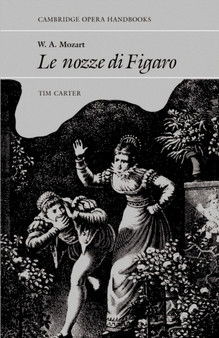 W. A. Mozart: Le Nozze di Figaro by Tim Carter - Paperback