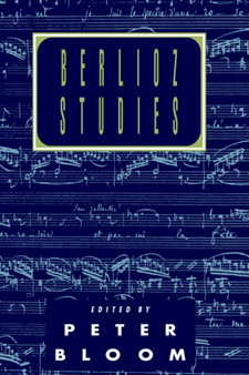 Berlioz Studies by Peter Bloom - Paperback