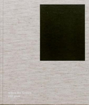 Where the flowers still grow by Bharat Sikka - Hardback