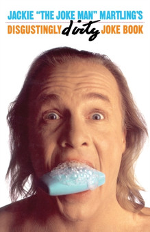 Jackie "The Joke Man" Martling's Disgustingly Dirty Joke Book by Jackie Martling - Paperback