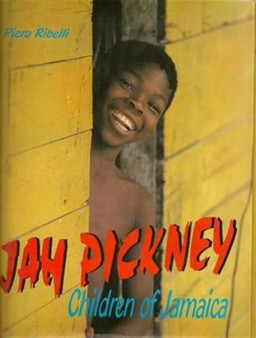 Jah Pickney = : Children of Jamaica by Piero Ribelli - Hardback