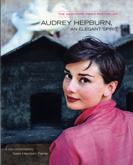 Audrey Hepburn, an Elegant Spirit : Audrey Hepburn, an Elegant Spirit by Sean Hepburn Ferrer - Paperback