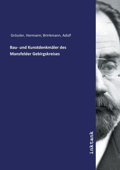 Bau- und Kunstdenkmaler des Mansfelder Gebirgskreises by Hermann Brinkmann Adolf Grossler - Paperback