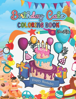 Birthday Cake Coloring Book : Birthday Party Favors Coloring Page, Decorate A Birthday Cake, Coloring Book With Beautiful Cakes, Coloring Page Birthday Cake by Beverly K Press Publication - Paperback