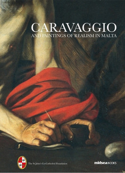 Caravaggio and Painters of Realism in Malta by Keith Sciberras - Hardback