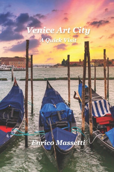Venice Art City : A Quick Visit by Enrico Massetti - Paperback