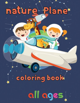 nature Plane Coloring Book all ages : 8.5''x11''/Airplane Coloring Book by Rowe - Paperback