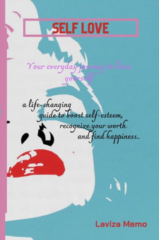 self love : love your self everyday guide by Laviza Memo - Paperback