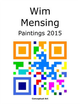 Wim Mensing Paintings 2015 by Wim Mensing - Paperback