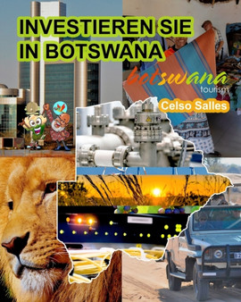 INVESTIEREN SIE IN BOTSWANA - Visit Botswana - Celso Salles : Investieren Sie in die Afrika-Sammlung by Celso Salles - Paperback