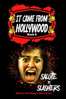 It Came From Hollywood Book 2 : Salute to Slashers by Robert Freese - Paperback