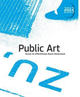 Public Art Kunst Im Offentlichen Raum 2012-2013 by Markus Bogensberger - Paperback