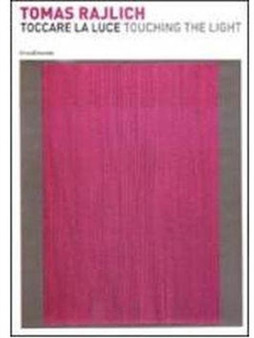 Tomas Rajlich: Touching the Light by Silvia Pegoraro - Paperback