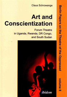 Art and Conscientization - Forum Theatre in Uganda, Rwanda, DR Congo, and South Sudan by Claus Schrowange - Paperback