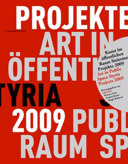 Kunst im oeffentlichen Raum Steiermark Art in Public Space Styria. : Projekte / Projects 2009 by Werner Fenz - Paperback