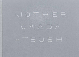 Mother by Atsushi Okada - Hardback