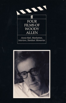 Four Films of Woody Allen : Annie Hall, Manhattan, Interiors and Stardust Memories by Woody Allen - Paperback