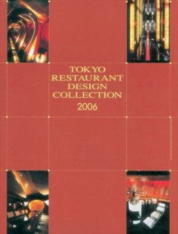 Tokyo Restaurant Design Collection 2006 by Azur Corporation - Hardback
