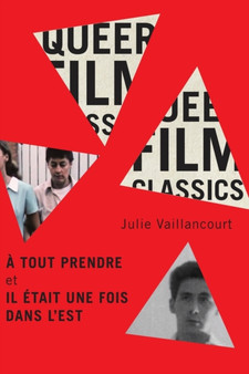 A tout prendre et Il etait une fois dans l'Est by Julie Vaillancourt - Paperback