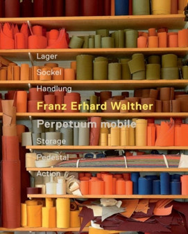 Franz Erhard Walther : Perpetuum Mobile: Storage Pedestal Action by Franz Erhard Walther - Paperback