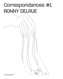 Ronny Delrue : Correspondances # 1 by Philippe Van Cauteren - Paperback