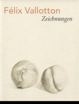 Felix Vallotton - Zeichnungen by Dieter Schwarz - Hardback