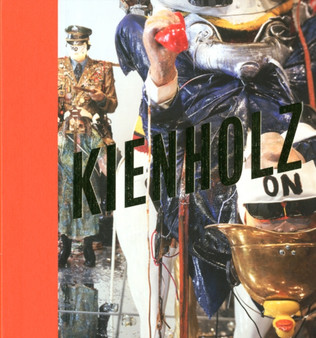 Kienholz : The Signs of the Times by Dietmar Dath - Hardback