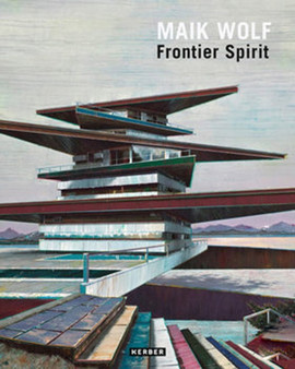 Maik Wolf : Frontier Spirit by Martin Engler - Hardback