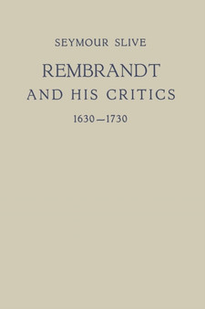 Rembrandt and His Critics 1630-1730 : 2 by Seymour Slive - Paperback