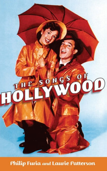 The Songs of Hollywood by Philip Furia - Hardback