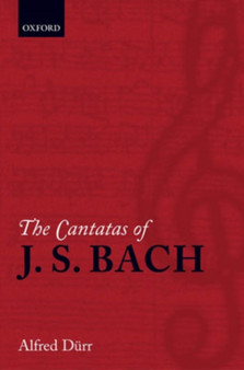 The Cantatas of J. S. Bach : With their librettos in German-English parallel text by Alfred Durr - Paperback