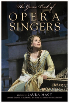 The Grove Book of Opera Singers by Laura Macy - Hardback