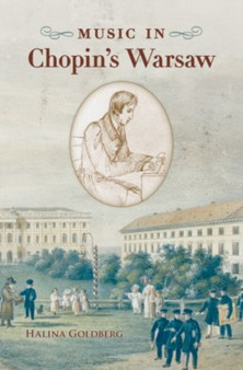 Music in Chopin's Warsaw by Halina Goldberg - Paperback
