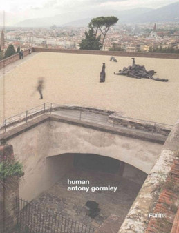 Antony Gormley: Human by Sergio Risaliti - Hardback