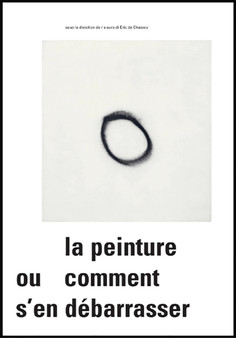 La Peinture Ou Comment S'En Debarasser by Eric de Chassey - Paperback