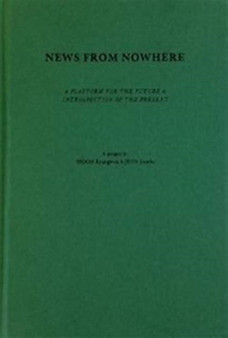 News from Nowhere - a Platform for the Future & Introspection of the Present by Moon Kyungwon - Hardback