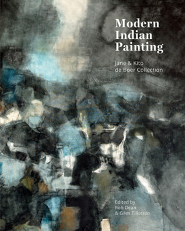 Modern Indian Painting: Jane and Kito de Boer Collection by Rob Dean - Hardback