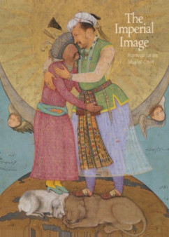 The Imperial Image Paintings for the Mughal Court by Milo Cleveland Beach - Hardback