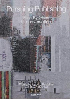 Pursuing Publishing: Elise By Olsen in Conversation by Elise By Olsen - Paperback
