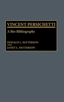 Vincent Persichetti : A Bio-Bibliography by Donald Patterson - Hardback