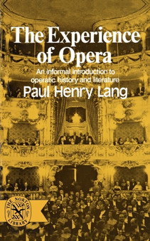 The Experience of Opera by Paul Henry Lang - Paperback