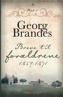 Breve til foraeldrene 1859-1871 (bind 1) by Georg Brandes - Paperback