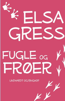 Fugle og froer : Afsnit og epistler by Elsa Gress - Paperback