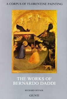 The Works of Bernardo Daddi : Section III, vol 3 by Miklos Boskovits - Hardback
