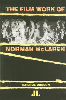 The Film Work of Norman McLaren by Terence Dobson - Paperback