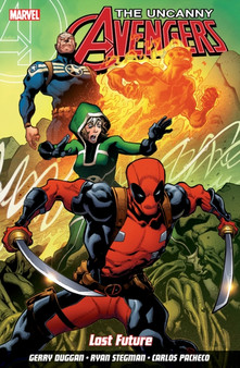 Uncanny Avengers: Unity Volume 1 : Lost Future