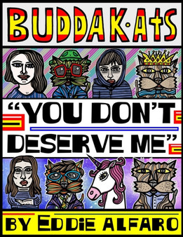 You Don't Deserve Me : The BuddaKats
