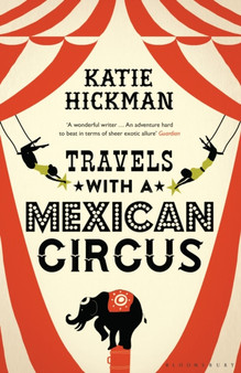 Travels with a Mexican Circus by Katie Hickman - Paperback